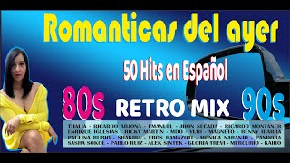 Románticas Pop En Español 80s y 90s  Éxitos Románticos del Ayer RETROMIX 80S Y 90S [upl. by Schultz680]