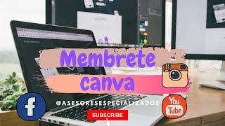 TUTORIAL como hacer tu MEMBRETE CON CANVA Fácil y rápido [upl. by Debi]