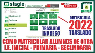 SIAGIE Gestión de traslado INGRESO y Matricula vacante 2022 por nivel cambio de año mismo año [upl. by Anielram]