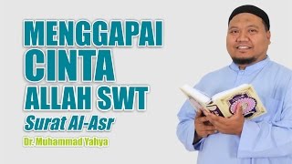 TAFSIR TEMATIK  Surat AlAshr  Ust Dr Muhammad Yahya [upl. by Oremodlab]