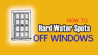 How To Clean Hard Water Spots Off Windows [upl. by Wareing42]