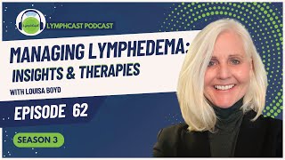 Managing Lymphedema Insights amp Therapies  LymphCast Ep 62 [upl. by Nogas468]