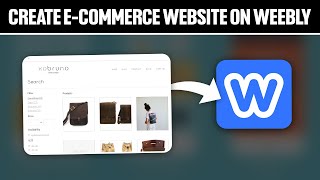 How To Create eCommerce Website On Weebly 2024 Full Tutorial [upl. by Sharos302]