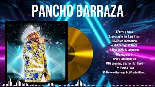 The Best of Pancho Barraza in 2024 Unforgettable Hits to Brighten Your Day [upl. by Ayor992]