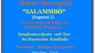 M Mussorgsky quotSalammboquot fragment 2 quotMilitant Song of Libyansquot [upl. by Sucramal]