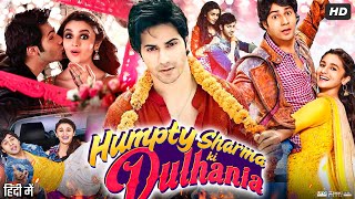 Humpty Sharma Ki Dulhania Full Movie Review amp Facts  Varun Dhawan  Alia Bhatt  Ashutosh Rana  HD [upl. by Sergei525]