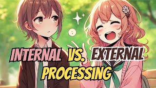 Internal vs External Processing Which Are YOU [upl. by Ailisab]