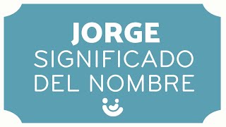 SIGNIFICADO del nombre JORGE👦🏻 Origen Popularidad y Curiosidades [upl. by Olympia]