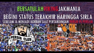 Status Ter4khir Haringga Sirla Jakmania k0rban Rivalitas PERSIB DAN PERSIJA [upl. by Nyved]