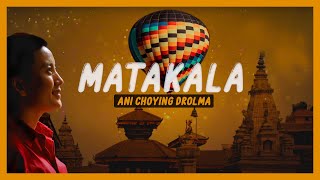 Ani Choying Drolma  Matakala Official lyrical video [upl. by Tate585]