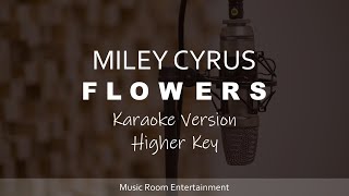 Miley Cyrus  Flowers Karaoke Songs With Lyrics  Higher Key [upl. by Aicat]