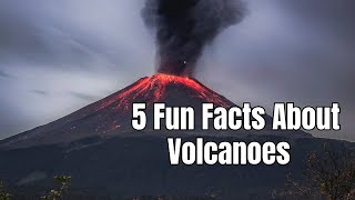 5 Fun Facts About Volcanoes [upl. by Atiekan]