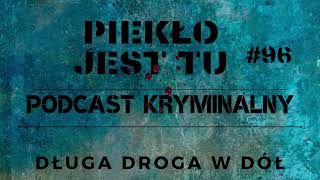 Podcast 96 Długa droga w dół [upl. by Landa]