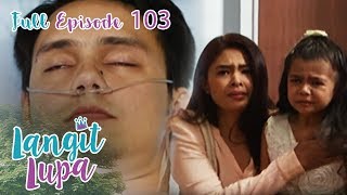 Full Episode 103  Langit Lupa [upl. by Sugihara]