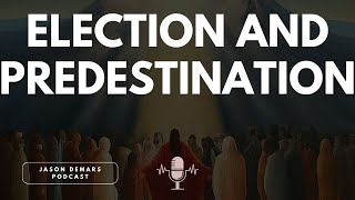 Election and Predestination [upl. by Lavelle]