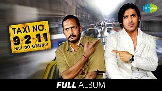 Taxi No 9211  Full Album  John Abraham  Nana Patekar  Ek Nazar Mein Bhi  Aazmale Aazmale [upl. by Vincenz736]