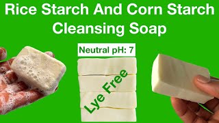 How To Make Rice Starch And Corn Starch Cleansing Soap For Children And Adults With Sensitive Skin [upl. by Mall]