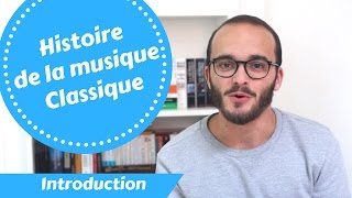 Histoire de la musique quotclassiquequot  Introduction [upl. by Ayom]