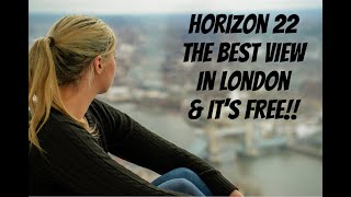 Horizon 22 Tallest Observation Deck in London and its FREE  4K [upl. by Janel]