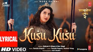 Kusu Kusu Lyrical  Nora Fatehi  Satyameva Jayate 2  John A Divya K  Tanishk B Zahrah K Dev N [upl. by Winnah]