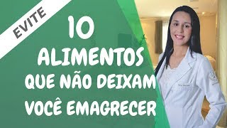 📋 10 Alimentos que você deve EVITAR para emagrecer com SAÚDE emagrecercomsaude [upl. by Sofia]