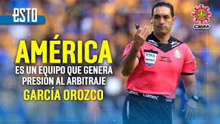 ¿América ha sido beneficiado por el arbitraje en Liguilla García Orozco respondió al respecto [upl. by Audun241]