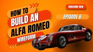 How to build a Wireform AI Designed Alfa Romeo Episode 6 [upl. by Mozza]