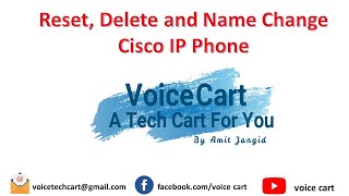 How to Delete Reset and Change the Display Name in Cisco IP Phone Voice Cart [upl. by Haman]