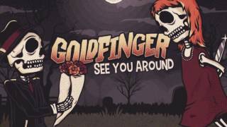 Goldfinger  See You Around [upl. by Mireielle]