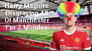 Harry Maguire Being An Absolute Clown For 7 Minutes [upl. by Munro939]