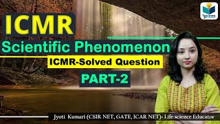 ICMR Scientific Phenomenon with ICMR Questions Part2 [upl. by Rikahs]