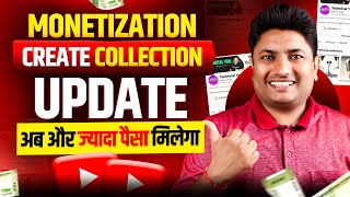 YouTube Monetization Create Collection Update 2024 🤑 अब और ज्यादा पैसा मिलेगा [upl. by Mahalia]