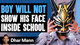 Boy Will Not SHOW His FACE Inside School What Happens Next Is Shocking  Dhar Mann Studios [upl. by Natehc]