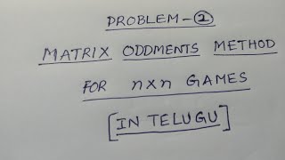 Problem 2 Matrix Oddments method  in Telugu   BSc Statistics [upl. by Enyedy]