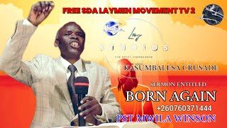 KASUMBALESA CRUSADE DAY 8BORN AGAIN PST MWILA WINSON lay studios production [upl. by Laird]