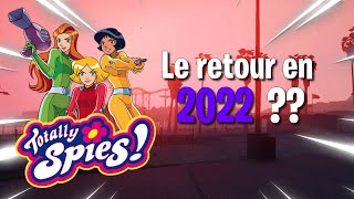 LE RETOUR DES TOTALLY SPIES EN 2022  💄 [upl. by Mose]