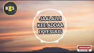 Jaalalli kee addaa iyyesuus  new borana gospel song 20152022 [upl. by Shenan]