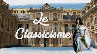 Le Classicisme [upl. by Arob]