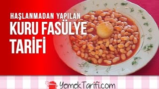 Haşlanmadan yapılan Kuru Fasulye Tarifi  Yemeklar  Yemektarificom [upl. by Bolanger]