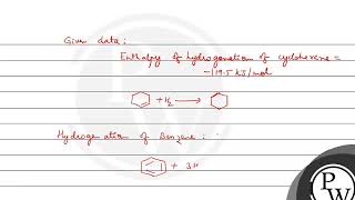 The enthalpy of hydrogenation of cyclohexene is1195kJ mol1 If resonance energy of benzene is [upl. by Enella]