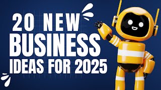 20 New Business Ideas for 2025  Start Your Business in 2025 [upl. by Lyrradal743]