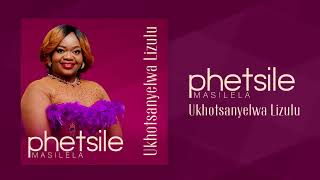 Phetsile Masilela ft Lomkhosi Makhubu  Ukhotsanyelwa lizulu [upl. by Ennyl]