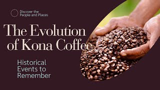 The Evolution of Kona Coffee Events to Remember [upl. by Enayd]