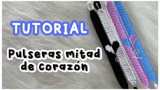 TUTORIAL  Pulseras mitad de corazón  pulseras de hilo [upl. by Ferrand]