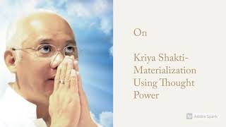 On Kriya Shakti Materialization Using Thought Power Part I [upl. by Aihsatsan71]