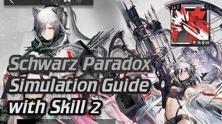 Guide Schwarz Paradox Simulation with S2  Arknights [upl. by Oicangi]