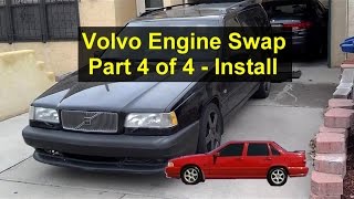 Volvo 850 S70 V70 Turbo motor swap engine installation how to install it Part 4 of 4  VOTD [upl. by Egon599]