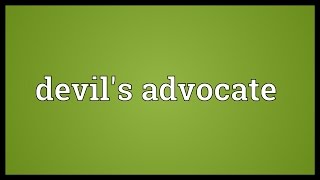 Devils advocate Meaning [upl. by Anielram]