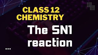 sn1 reaction class 12 organic chemistry [upl. by Berthe]