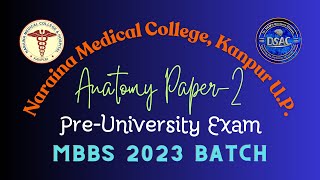 Anatomy Pre University Exam Paper2 MBBS 2023 Batch at Naraina Medical College Kanpur [upl. by Leahcar]